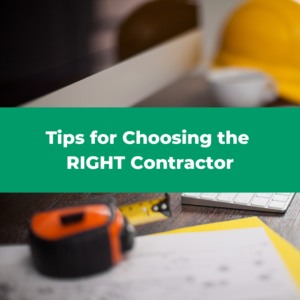 Tips For Choosing The Right Contractor